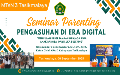 MTsN 3 Tasikmalaya Gelar Seminar Parenting : “Pengasuhan di Era Digital”